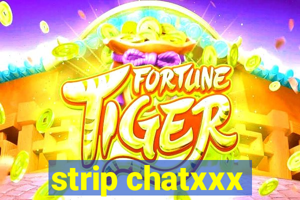 strip chatxxx